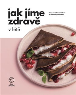 Jak Jíme zdravě v létě - kol.