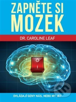 Zapněte si mozek - Caroline Leaf - kniha z kategorie Spiritualita