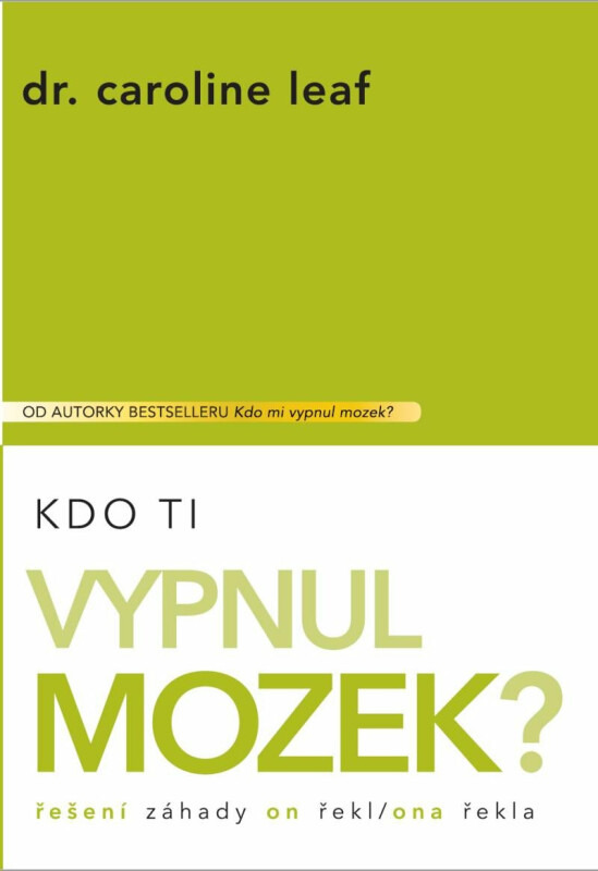 Kdo Ti vypnul mozek? - Caroline Leaf