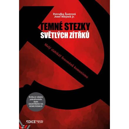 Temné stezky světlých zítřků - Petruška Šustrová, Josef Mlejnek jr.