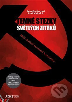 Temné stezky světlých zítřků - Petruška Šustrová, Josef Mlejnek jr.