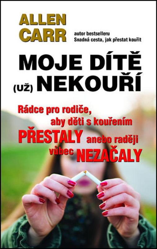 Moje dítě (už) nekouří - Allen Carr