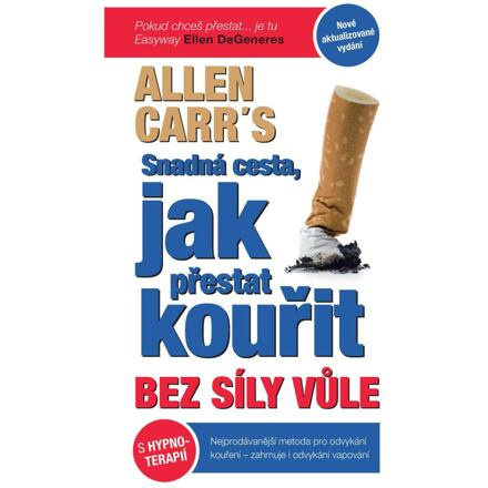 Snadná cesta, jak přestat kouřit bez síly vůle - Allen Carr