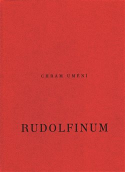 Chrám umění Rudolfinum - kolektiv autorů