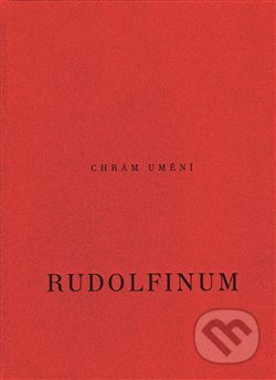 Chrám umění Rudolfinum - kolektiv autorů