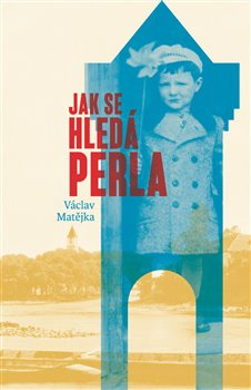 Jak se hledá perla - Václav Matějka