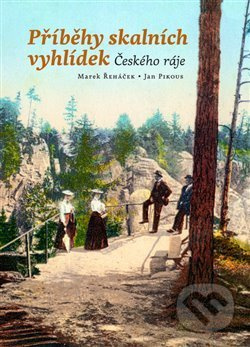 Příběhy skalních vyhlídek Českého ráje - kniha z kategorie Mapy a cestování