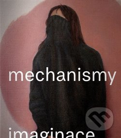Mechanismy imaginace - Petr Vaňous