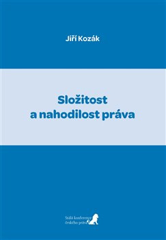 Složitost a nahodilost práva - Jiří Kozák
