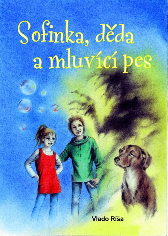 Sofinka, děda a mluvicí pes - Vlado Ríša