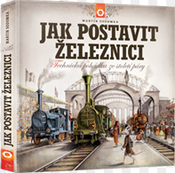 Jak postavit železnici - Martin Sodomka