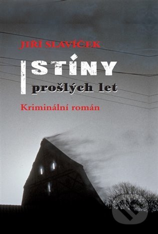 Stíny prošlých let - Jiří Slavíček