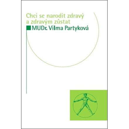 Chci se narodit zdravý a zdravým zůstat