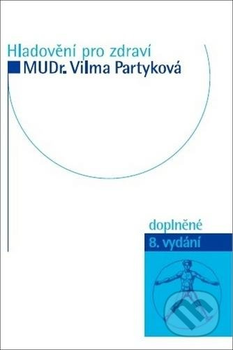 Hladovění pro zdraví - Vilma Partyková - kniha z kategorie Alternativní medicína