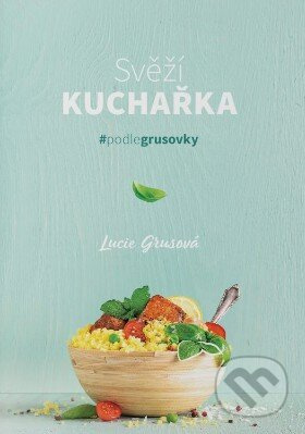 Svěží kuchařka - Lucie Grusová - kniha z kategorie Česká kuchyně