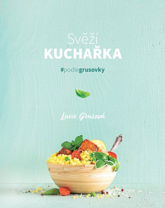 Svěží kuchařka -  Lucie Grusová