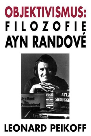 Objektivismus: Filozofie Ayn Randové