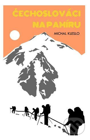 Čechoslováci na Pamíru - Michal Kleslo