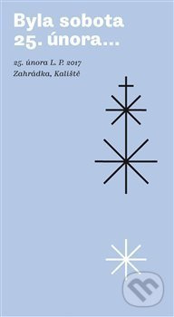 Byla sobota 25. února… - kol.