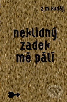 Neklidný zadek mě pálí - Zdeněk Matěj Kuděj