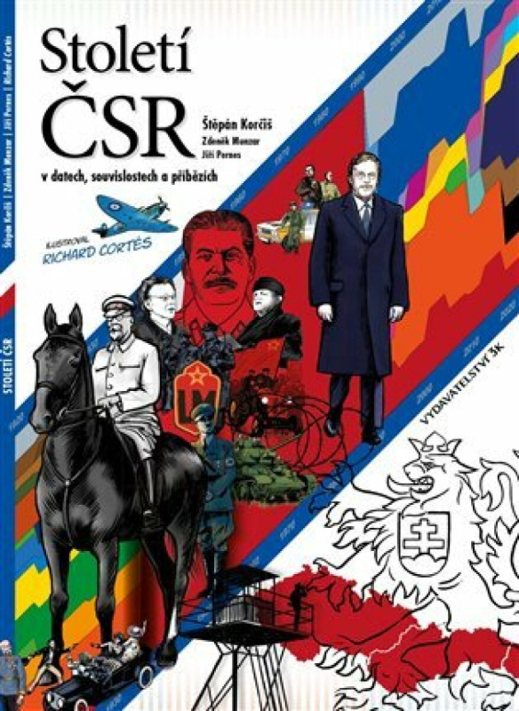 Století ČSR v datech, souvislostech a příbězích - Jiří Pernes, Zdeněk Munzar, Štěpán Korčiš