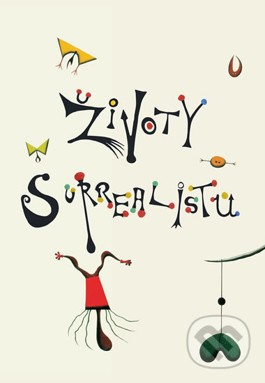 Životy surrealistů - Desmond Morris - kniha z kategorie Životopisy