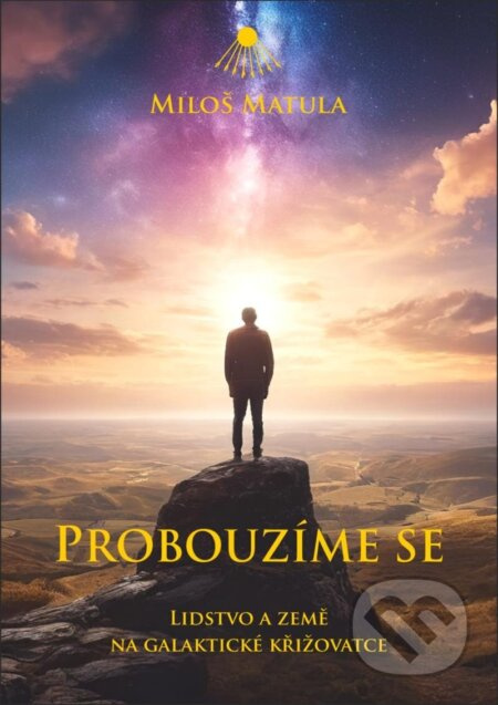 Probouzíme se - Lidstvo a Země na galaktické křižovatce