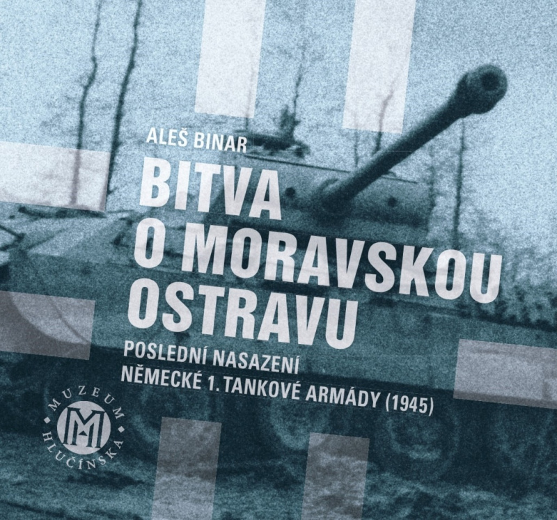 Bitva o Moravskou Ostravu (Poslední nasazení německé 1. tankové armády (1945)) - kniha z kategorie 20. století