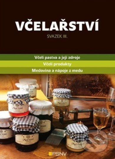 Včelařství (Svazek III - Včelí pastva a její zdroje / Včelí produkty / Medovina a nápoje z medu) - kniha z kategorie Chov včel