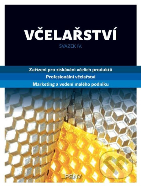 Včelařství (Svazek IV. - Zařízení pro získavání včelích produktů. Profesionální včelařství. Marketing a vedení malého podniku.) - kniha z kategorie…