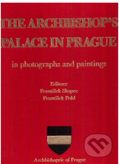 The Archbishop’s palace in Prague (In photographs and paintings) - kniha z kategorie Mapy a cestování