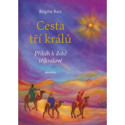 Cesta tří králů - Brigitte Barz