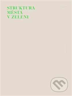 Struktura města v zeleni - Ladislav Zikmund-Lender