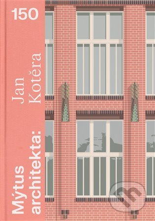 Mýtus architekta - Jan Kotěra 150 - Ladislav Zikmund-Lender