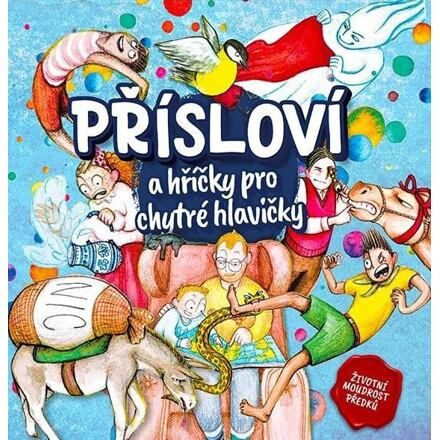 Přísloví a hříčky pro chytré hlavičky - Jana Martincová