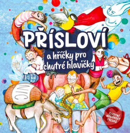 Přísloví a hříčky pro chytré hlavičky - Jana Martincová
