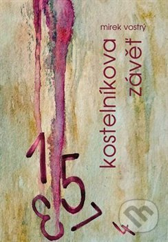 Kostelníkova závěť - Mirek Vostrý