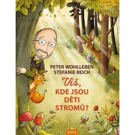 Víš, kde jsou děti stromů? - Peter Wohlleben