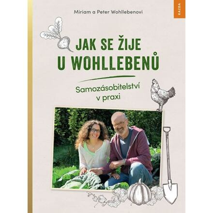 Jak se žije u Wohllebenů - Miriam Wohlleben, Peter Wohlleben