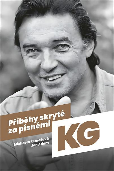 Příběhy skryté za písněmi KG - Michaela Remešová, Jan Adam