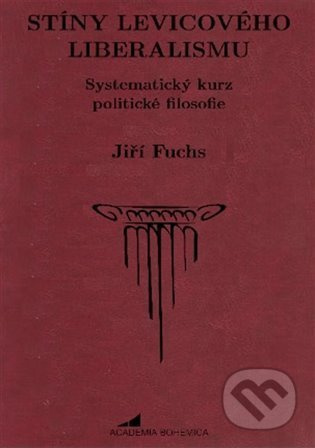 Stíny levicového liberalismu - Jiří Fuchs