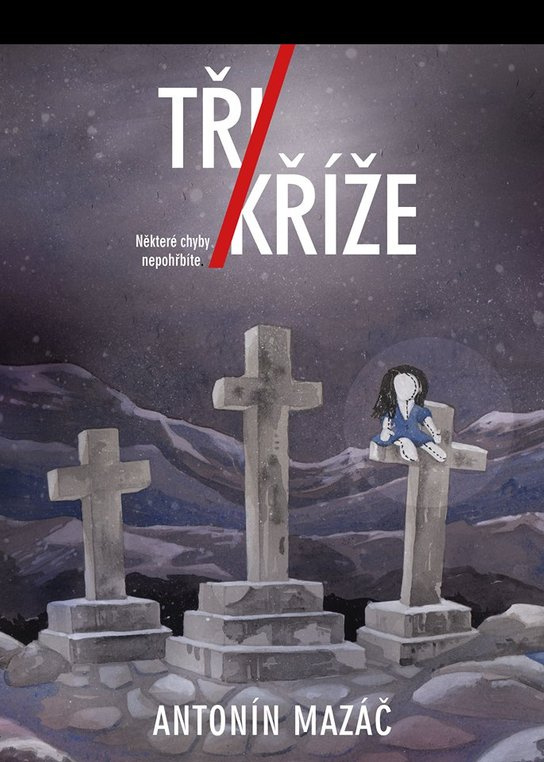Tři Kříže - Antonín Mazáč