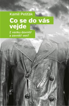 Co se do vás vejde - Kamil Pešťák