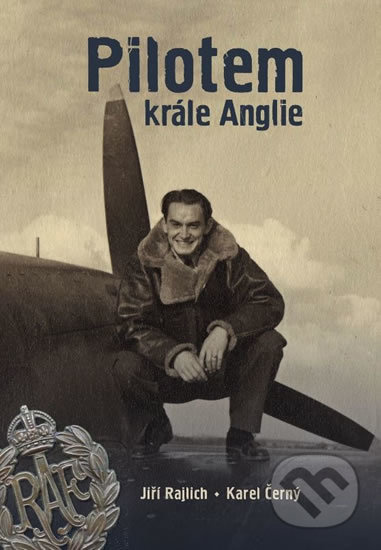 Pilotem krále Anglie - Jiří Rajlich, Karel Černý