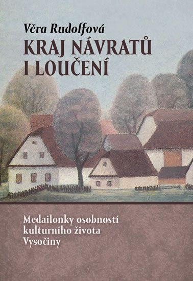 Kraj návratů i loučení - Věra Rudolfová