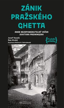 Zánik pražského ghetta aneb Nezapomenutelný večer doktora Preiningera - Dan Hrubý, Josef Veselý