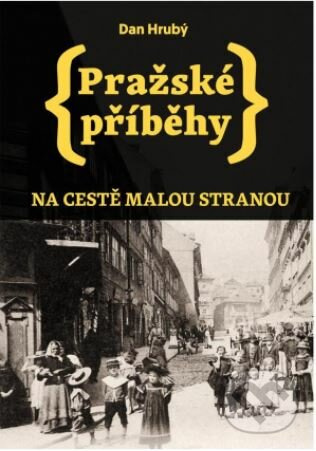 Pražské příběhy 1 - Dan Hrubý