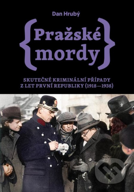 Pražské mordy 2 (Skutečné kriminální případy z let první republiky (1918–1938)) - kniha z kategorie 20. století