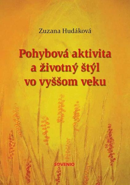 Pohybová aktivita a životný štýl vo vyššom veku - Zuzana Hudáková - kniha z kategorie Psychologie