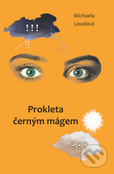 Prokleta černým mágem - Michaela Šeferisová Loudová - kniha z kategorie Společenská beletrie